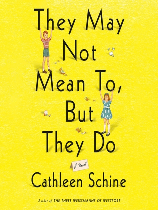 Title details for They May Not Mean To, But They Do by Cathleen Schine - Available